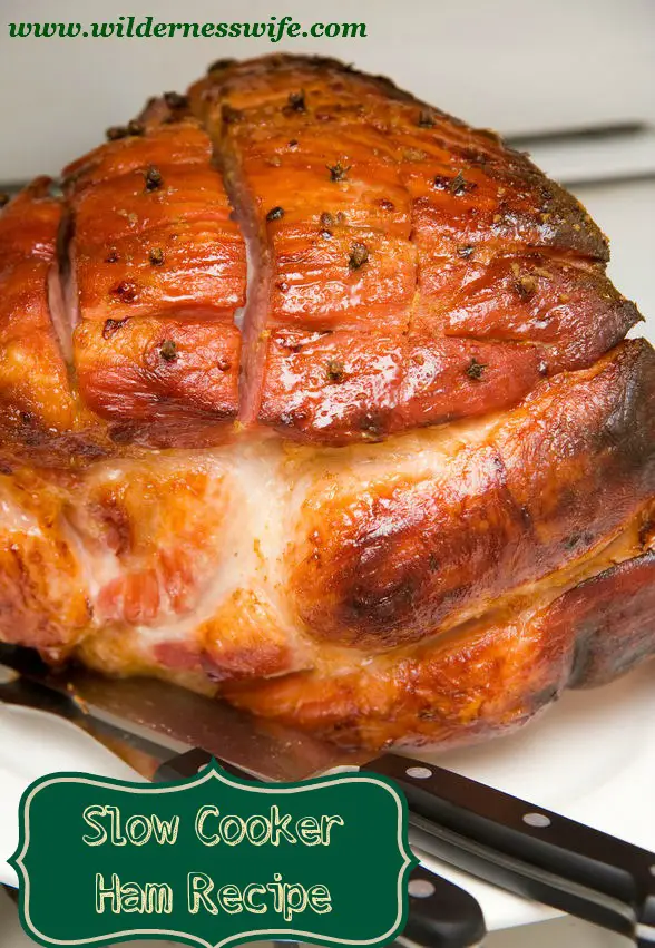 Slow Cooker Ham Recipe - Moist and Fork Tender - The Wilderness Wife