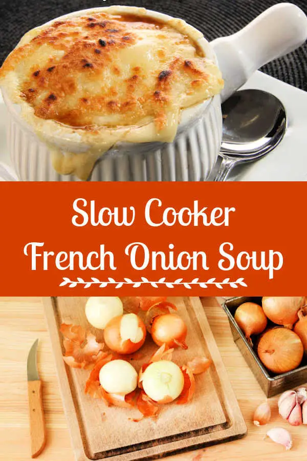 Pinterest pin showing bowl of slow cooker French onion soup at the top and cutting board with sliced onions on bottom
