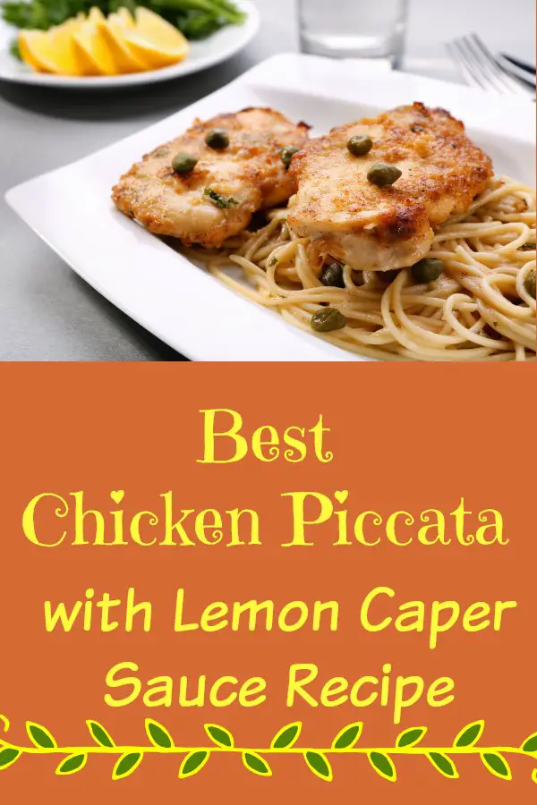 Plate of delicious Chicken picatta bathed in a Lemon Caper Sauce