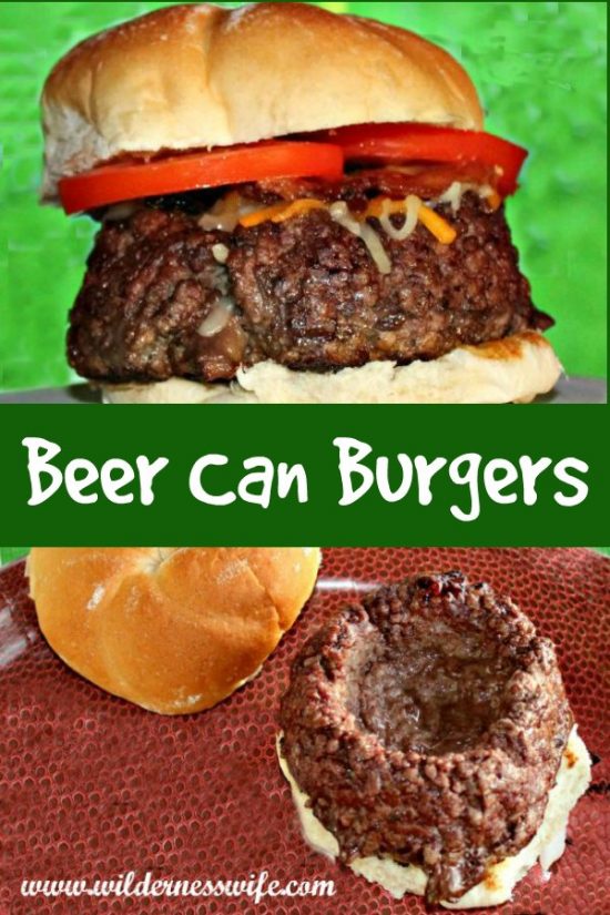 Beer Can Burgers A hamburger you can stuff! The Wilderness Wife
