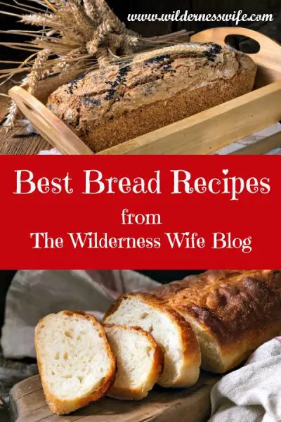 The Best bread recipes from the Wilderness Wife Blog showing loaf of whole grain wheat bread and loaf of basic white bread.